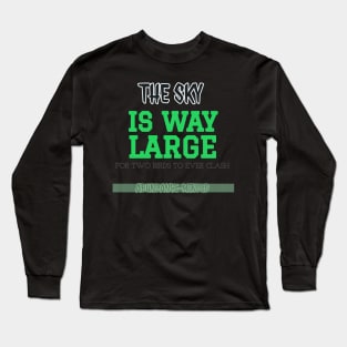 The sky is way large Long Sleeve T-Shirt